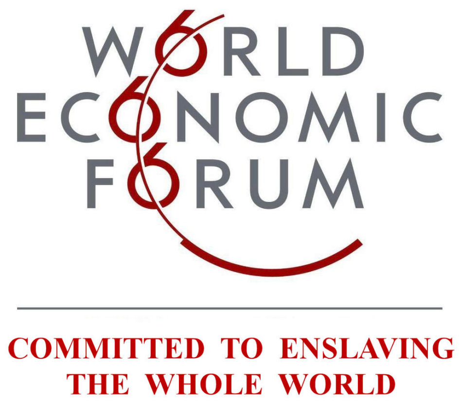 World Economic Forum - Committed to Enslaving the Whole World