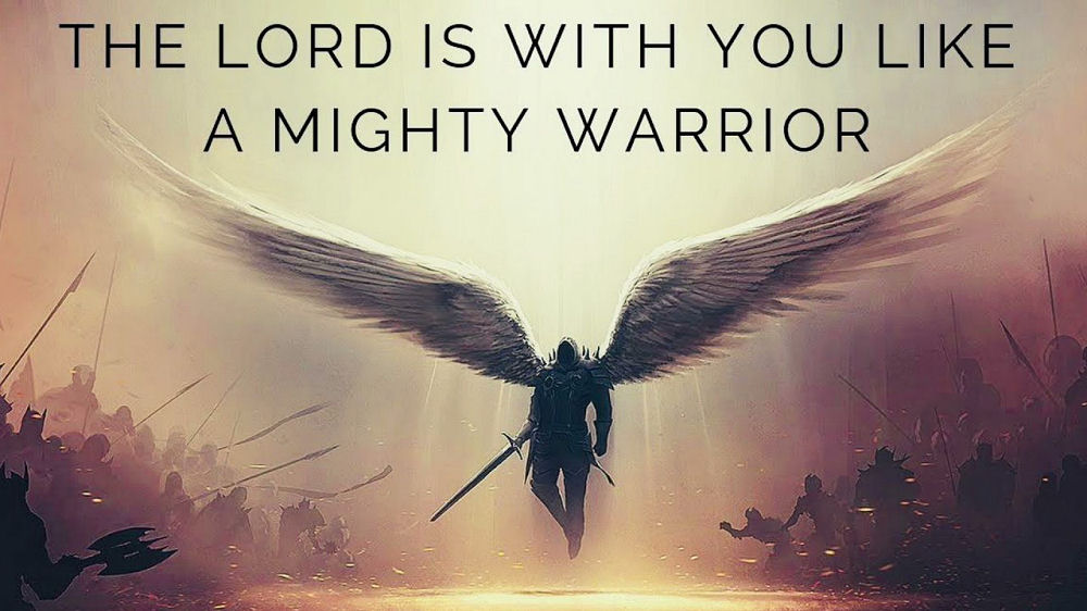 The Lord is with you like a mighty warrior.