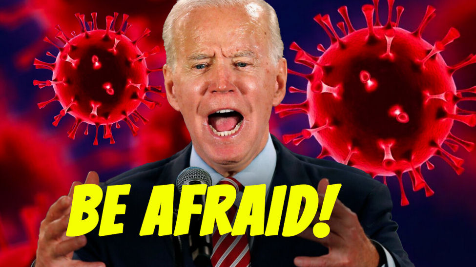 Joe Biden says BE AFRAID!